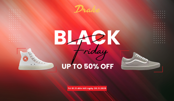 DRAKE VN SALE UP TO 50% DỊP BLACK FRIDAY 2025